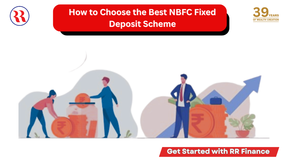 How to Choose the Best NBFC Fixed Deposit Scheme