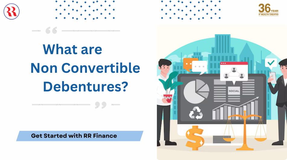 What are Non-Convertible debentures ? | RR Finance