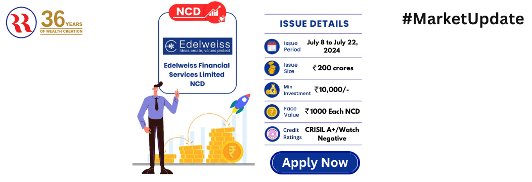 Edelweiss Financial Services NCD July 2024: Key Details and Investment Insights