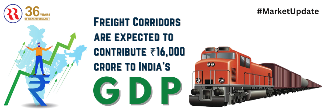 Freight Corridors Expected to Contribute Rs 16,000 Crore to India’s GDP