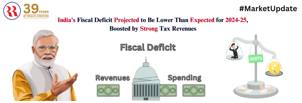 India Fiscal Deficit Projected to Be Lower Than Expected for 2024 25