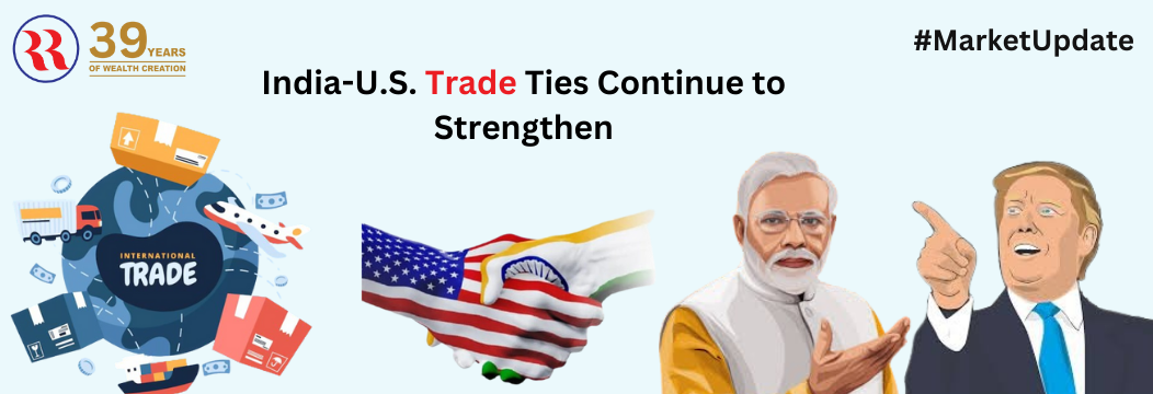 India United States Trade Ties Continue to Strengthen