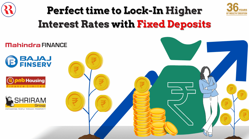 Perfect Time to Invest in Fixed Deposits